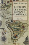Salvador de Madariaga - Le déclin de l'empire espagnol d'Amérique