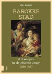 Jan Lampo 29543 - Barokke stad De zilveren eeuw van Antwerpen