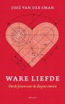 J. van der Sman - Ware liefde harde feiten over de diepste emotie