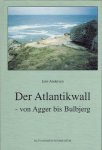 ANDERSEN, Jens - Der Atlantikwall von Agger bis Bulbjerg.