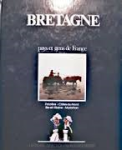 Collectif - BRETAGNE - Pays et Gens de France