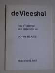 Fisher, Jean & Blake, John. - De Vleeshal, een installatie van John Blake.