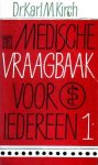 Kirch, Dr. Karl M. - Medische vraagbaak voor iedereen. Deel 1