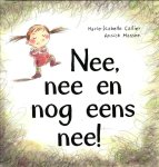 Marie-Isabelle Callier, Annick (Ill.) Masson - Nee, nee en nog eens nee!