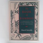 Farrelly, David - The Book of Bamboo ; A comprehensive guide to this remarkable plant, its use, and its history