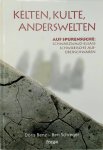 Benz, Doris - Kelten - Kulte - Anderswelten Auf Spurensuche: Schwarzwald - Elsass - Schwäbische Alb - Oberschwaben