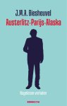 Biesheuvel, J.M.A. - Austerlitz-Parijs-Alaska