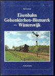 Swoboda, Rolf. - Eisenbahn Gelsenkirchen- Bismarck bis Winterswijk
