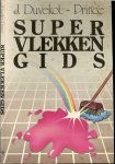 Duvekot-Prince, J. - Super vlekken gids