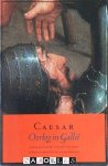 Gaius Julius Caesar - Oorlog in Gallië & Aulus Hirtius Aanvulling op Caesars Oorlog in Gallië