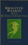 Raskin, Brigitte. - Het Koekoeksjong. Raskin, Brigitte. - Het Koekoeksjong.