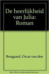 Oscar van den Boogaard - De heerlijkheid van Julia