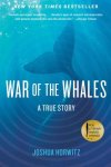 Joshua Horwitz 308736 - War of the Whales A True Story