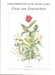 Douwes, D. - VERANDERINGEN IN DE WILDE FLORA - FLORA VAN DOETINCHEM
