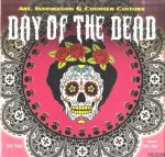 Thorne, Russ - The Day of the Dead. Art, Inspiration & Counter Culture