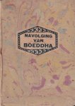 Bowden, Ernest M. & Edwin Arnold (samenst.) - Navolging van Boeddha: Aanhalingen uit de Boeddistische letterkunde voor elken dag van het jaar