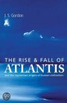 J S Gordon - The Rise And Fall Of Atlantis
