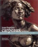 CARPEAUX - Poletti, Michel & Alain Richarme: - Jean-Babptiste Carpeaux. Sculpteur. Catalogue Rasisonne de l' oeuvre edite