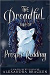 Alexandra Bracken - The Dreadful Tale of Prosper Redding