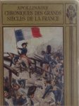 Appolinaire Guillaume - Chroniques des grands siècles de la France