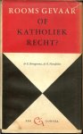 Brongersma, Dr. E. en Dr. O. Noordenbos - Rooms Gevaar?  of Katholiek Recht?