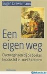 Eugen Drewermann 31033 - Een eigen weg overwegingen bij de boeken Exodus tot en met Richteren
