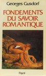 GUSDORF, G. - Fondements du savoir romantique.