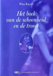 Wim Kayzer, Gertjan Wallinga (eindred.) - Boek Van Schoonheid En De Troost