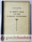 Erskine, Ralph - De groote vraag van den Evangelie-Catechismus en Leerrede over de Samaritaansche vrouw Erskine, Ralph - De groote vraag van den Evangelie-Catechismus en Leerrede over de Samaritaansche vrouw