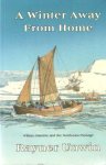 Unwin, Rayner - A Winter Away from Home. William Barents and the Northeast Passage