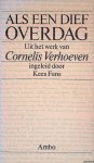 Fens, Kees - Als een dief overdag: Uit het werk van Cornelis Verhoeven