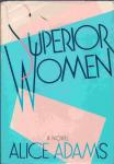 adams, alice - superior women, a novel