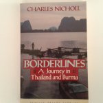 Nicholl, Charles - Borderlines ; A Journey in Thailand and Burma