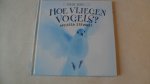 Stewart, Melissa - Hoe vliegen vogels?