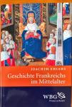 Joachim Ehlers - Geschichte Frankreichs im Mittelalter
