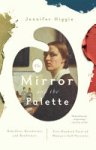 Jennifer Higgie - The Mirror and the Palette