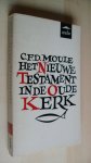 Moule C.F.D. - Het nieuwe testament in de oude kerk