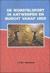 Audenaerde, Luc M.L. - DE WORSTELSPORT IN ANTWERPEN EN BURCHT VANAF 1900.