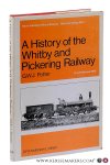 Potter, G.W.J. - A history of the Whitby and Pickering Railway. Republished from the 2nd edition by S.R. Publishers Limited 1969. With a new Introduction by K. Hoole. [ reprint of 1906 edition ].