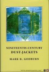 GODBURN, Mark R. - Nineteenth-Century Dust-Jackets.