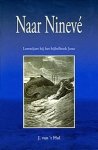 Hul, J. van 't - Hul, J. van 't-Naar Nineve (nieuw)