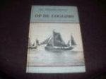 drs. Meindert Schroor - Op de Loggers - Terschelling en de visserij rond de eeuwwisseling