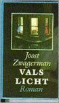 Zwagerman, Joost Zwagerman - Vals licht