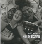  - Life and work of sid grossman