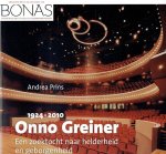 PRINS, Andrea - Onno Greiner (1924-2010) - Een zoektocht naar helderheid en geborgenheid. Aan de oeuvrecatalogus werkten mee: Tine van Merwijk, Soscha Monteiro de Jesus & Marthe Stallenberg. - [New].