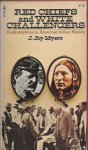 Myers, J. Jay - Red Chiefs and White Challengers - Confrontations in American Indian History Myers, J. Jay - Red Chiefs and White Challengers - Confrontations in American Indian History
