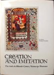James D. Farquhar - Creation and Imitation: The Work of a Fifteenth-Century Manuscript Illustrator