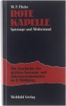 Wilhelm F. Flicke - Rote Kapelle : Spionage und Widerstand ; Die Geschichte der größten Spionage- und Sabotageorganisation im II. Weltkrieg