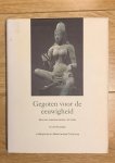 Alphen, Jan van - Gegoten voor de eeuwigheid. Bronzen meesterwerken uit Indië en de Himalaya in Belgische en Nederlandse collecties