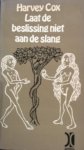 Cox, Harvey - Laat de beslissng niet aan de slang